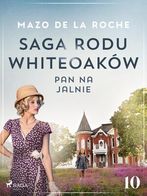 cover image of Saga rodu Whiteoaków 10--Pan na Jalnie